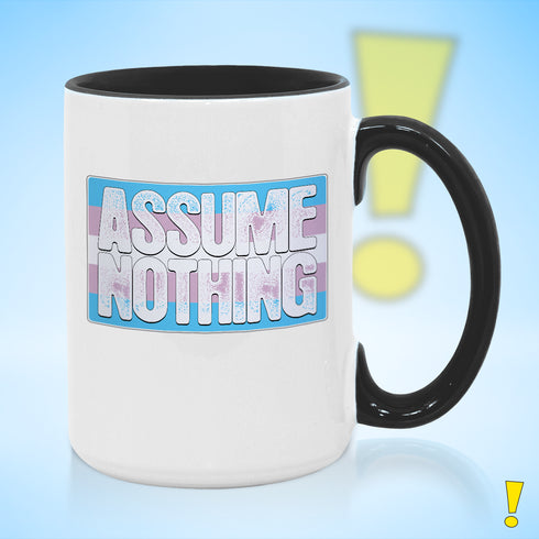 Assume Nothing Transgender Trans Pride Flag Color Accent Mug
